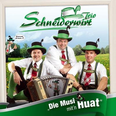 Die Musi mit'n Huat - Schneiderwirt Trio, CD, 9003549531159