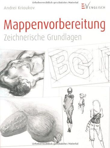 Andrei Krioukov - Mappenvorbereitung: Zeichnerische Grundlagen - Preis vom 09.10.2026 07:28:09 h