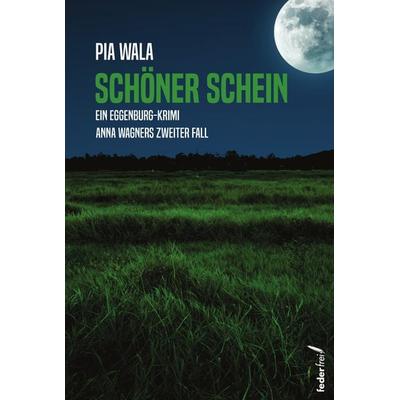 Schöner Schein, Taschenbuch von Pia Wala, Verlag Federfrei, 978-3-99074-327-0