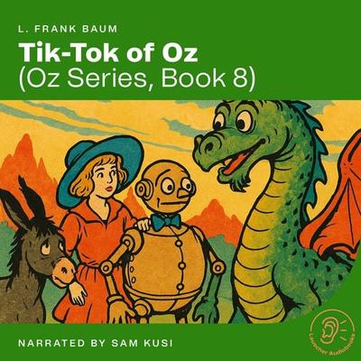 Tik-Tok of Oz (Oz Series, Book 8) - L. Frank Baum, Audio, 9783711938343