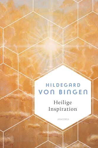 Hildegard Von Bingen - Heilige Inspiration - Die wichtigsten Texte der großen Mystikerin und Kirchenlehrerin: Fast 1000 Jahre alte Weisheiten - unverändert aktuell (Weisheit der Welt, Band 23) - Preis vom 30.09.2026 09:01:18 h