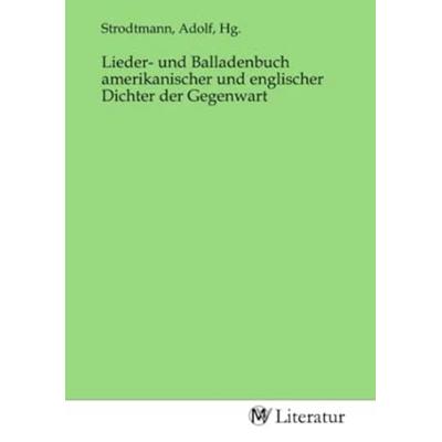 Lieder- und Balladenbuch amerikanischer und englischer Dichter der Gegenwart, Taschenbuch von , MV-Literatur, 978-3-7535-1527-4