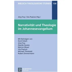 Narrativität und Theologie im Johannesevangelium, Fachbücher von Jörg Poplutz Frey, Bernd Janowski, Friedhelm Hartenstein, Matthias Konradt, Uta Poplutz