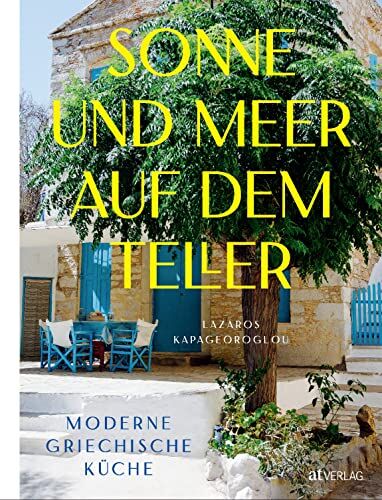 Lazaros Kapageoroglou - Sonne und Meer auf dem Teller: Moderne griechische Küche - Preis vom 16.10.2026 11:41:07 h