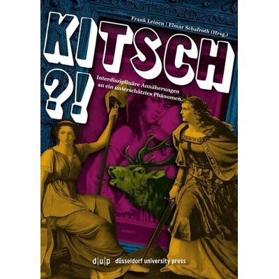 Kitsch?!, Taschenbuch von , Düsseldorf university press dup, 978-3-95758-003-0