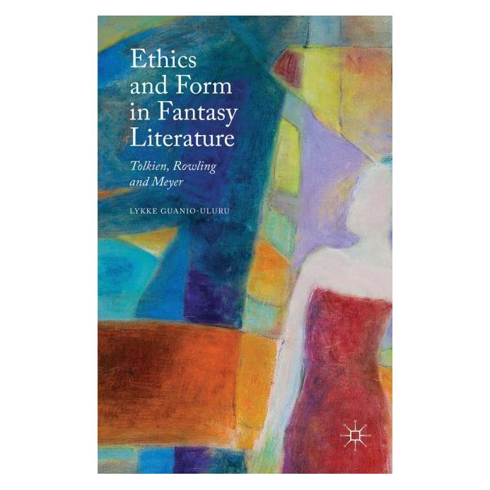 Palgrave Macmillan Uk Guanio-Uluru:Ethics and Form in Fantasy (Englisch, Hardcover, Lykke Guanio-Uluru) (63294171)