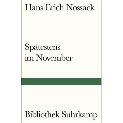 Spätestens im November, Taschenbuch von Hans Erich Nossack, Suhrkamp, 978-3-518-24059-5