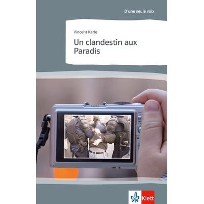 Un clandestin aux Paradis, Taschenbuch von Vincent Karle, Klett Sprachen GmbH, 978-3-12-592267-9