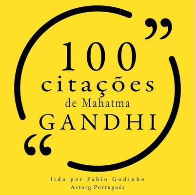 100 citações de Mahatma Gandhi - Mahatma Gandhi, Audio, 9782821159983