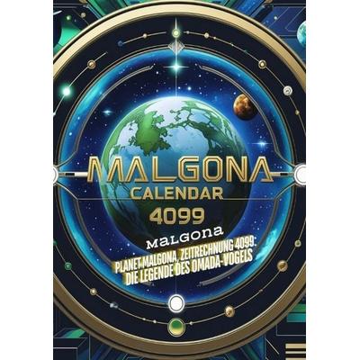 Planet Malgona, Zeitrechnung 4099: Die Legende des Omada-Vogels, Taschenbuch von Sylvia Müller, Tredition, 978-3-384-67160-8
