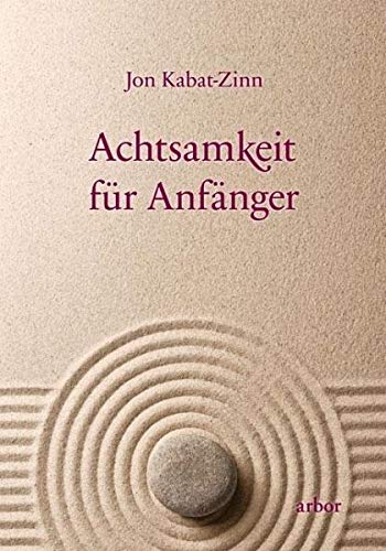 Jon Kabat-Zinn - Achtsamkeit für Anfänger - Preis vom 01.10.2026 17:08:56 h