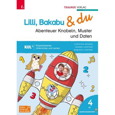Lilli, Bakabu & du - Abenteuer Knobeln, Muster und Daten 4, Taschenbuch von Andrea Lindtner,Marlene Lindtner,Christina Konrad, Trauner,