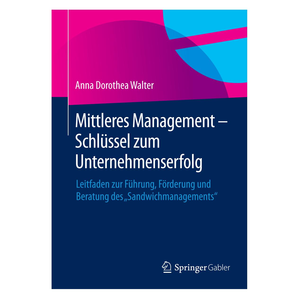 Gabler Mittleres Management - Schlüssel zum Unternehmenserfolg (Deutsch, Softcover, Anna Dorothea Walter) (7320103)