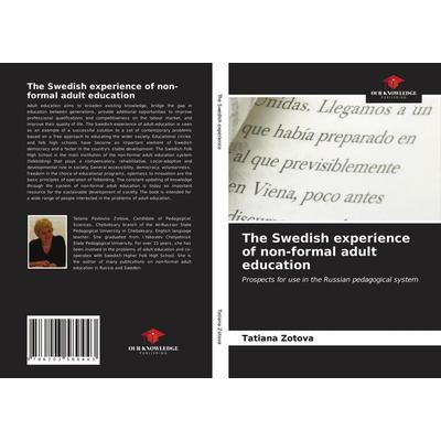 The Swedish experience of non-formal adult education, Taschenbuch von Tatiana Zotova, Our Knowledge Publishing, 978-620-3-58944-3