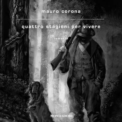 Quattro stagioni per vivere - Mauro Corona, Audio, 9788852156533