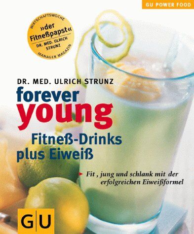 Ulrich Strunz - Forever Young Fitneß-Drinks plus Eiweiß - Preis vom 15.10.2026 23:06:25 h