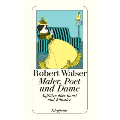 Maler, Poet und Dame, Taschenbuch von Robert Walser, Diogenes Verlag AG