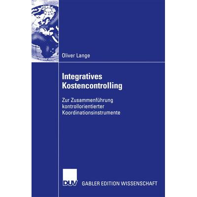 Integratives Kostencontrolling, Taschenbuch von Oliver Lange, Deutscher Universitätsverlag, 978-3-8244-7763-0