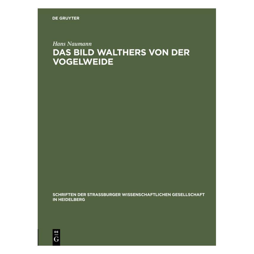 De Gruyter Naumann:Das Bild Walthers von der Vogel (Deutsch, Hardcover, Hans Naumann) (67774038)
