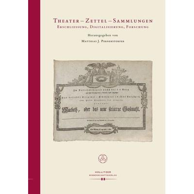 Theater - Zettel - Sammlungen, Gebundene Ausgabe von , Hollitzer Wissenschaftsverlag, 978-3-99012-080-4
