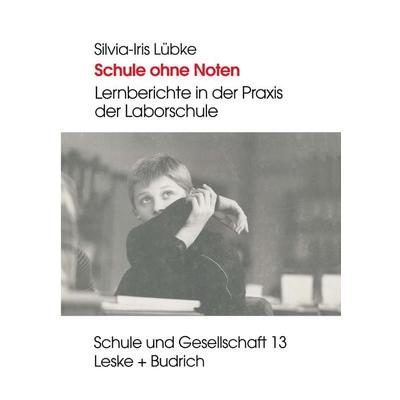 Schule ohne Noten, Taschenbuch von Silvia-Iris Lübke, VS Verlag für Sozialwissenschaften, 978-3-8100-1703-1
