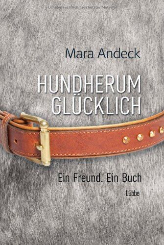 Mara Andeck - Hundherum glücklich: Ein Freund. Ein Buch - Preis vom 15.10.2026 23:06:25 h