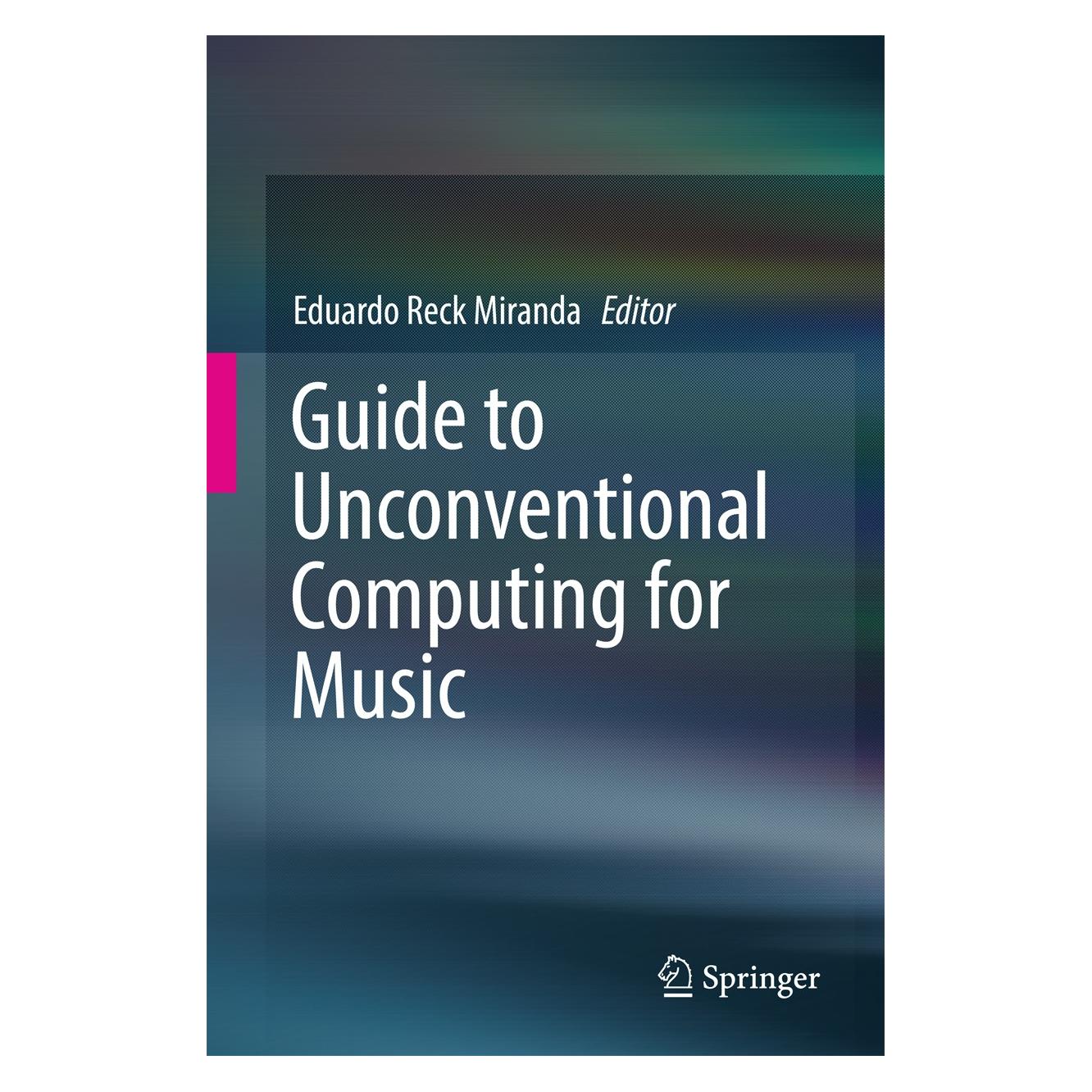 Springer Guide to Unconventional Computing and M (Eduardo Reck Miranda, Englisch) (9783319498805)