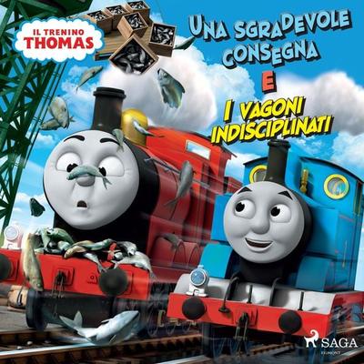 Il trenino Thomas - Una sgradevole consegna e I Vagoni Indisciplinati - Mattel, Audio, 9788726868296