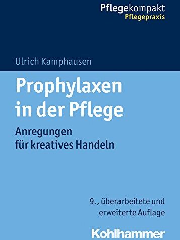 Ulrich Kamphausen - Prophylaxen in der Pflege: Anregungen für kreatives Handeln (Pflegekompakt) - Preis vom 14.10.2026 23:07:16 h