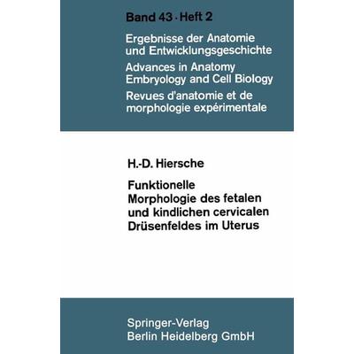 Funktionelle Morphologie des fetalen und kindlichen cervicalen Drüsenfeldes im Uterus, Taschenbuch von Hans-Dieter Hiersche, Springer Berlin,