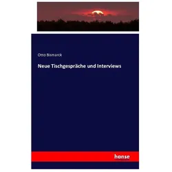 Neue Tischgespräche und Interviews, Fachbücher von Otto von Bismarck