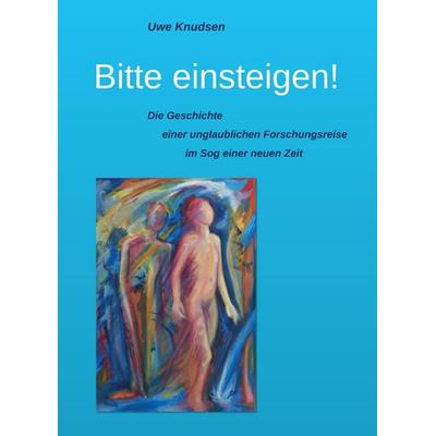 Bitte einsteigen!, Gebundene Ausgabe von Uwe Knudsen, Tredition, 978-3-7323-2745-4