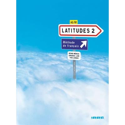 Latitudes - Méthode de français - A2/B1, Taschenbuch von Yves Loiseau,Regine Merieux,Emmanuel Lainé, Editions Didier, 978-2-278-06250-8