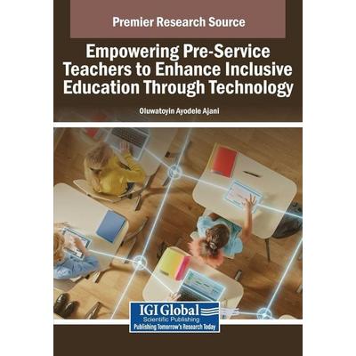 Empowering Pre-Service Teachers to Enhance Inclusive Education Through Technology, Taschenbuch von , IGI Global