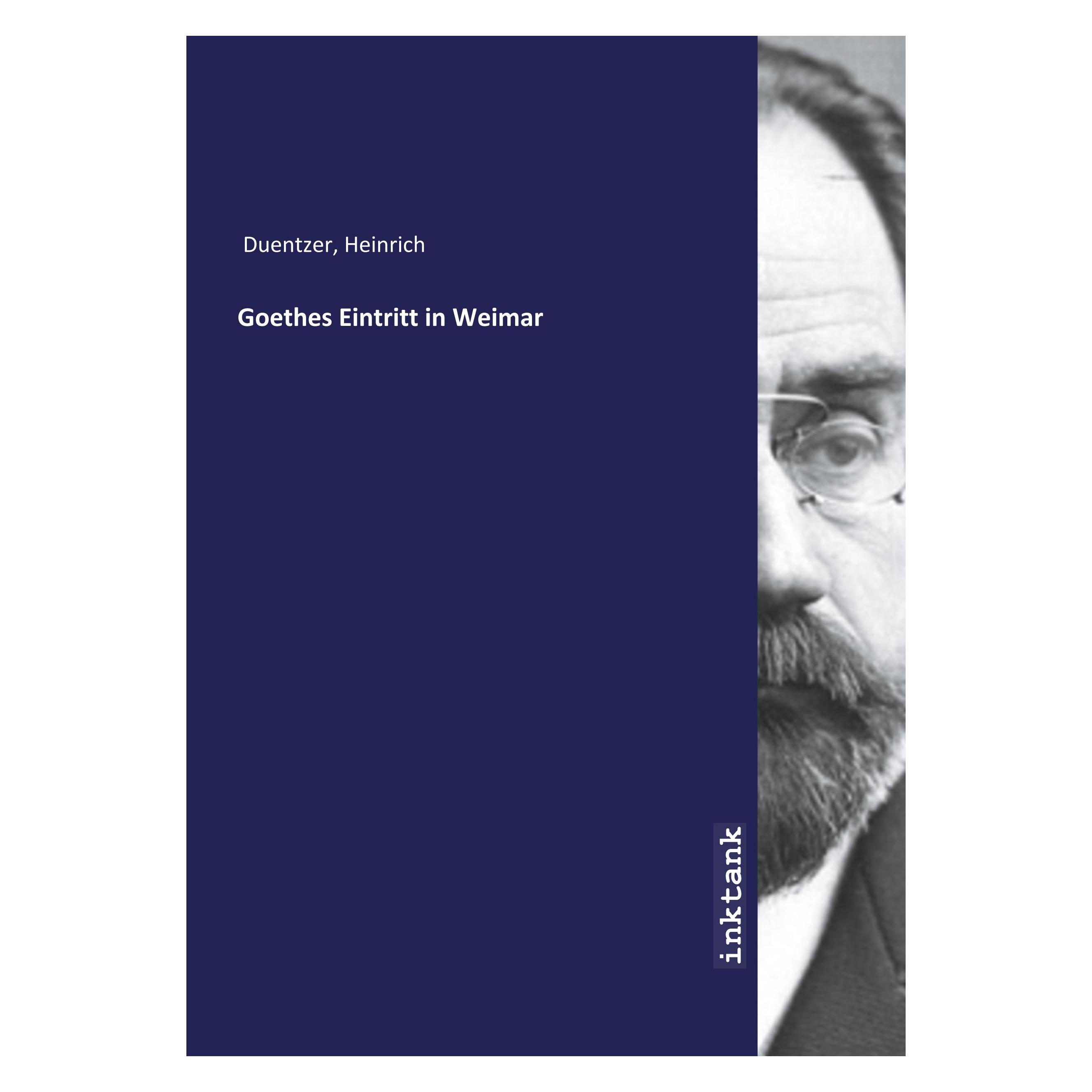Inktank Publishing Goethes Eintritt in Weimar (Deutsch, Softcover, Heinrich Duentzer) (33611254)