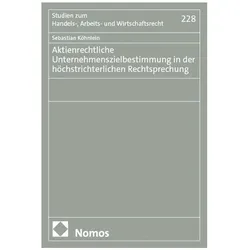 Aktienrechtliche Unternehmenszielbestimmung in der höchstrichterlichen Rechtsprechung, Fachbücher von Sebastian Köhnlein