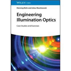 Engineering Illumination Optics, Fachbücher von Henning Rehn, Julius Muschaweck