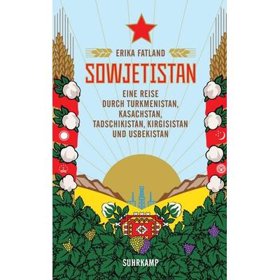 Sowjetistan, Taschenbuch von Erika Fatland, Suhrkamp, 978-3-518-47080-0