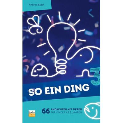 So ein Ding 3, Taschenbuch von Andrea Kühn, Praxisverlag buch+musik bm gGmbH, 978-3-86687-268-4