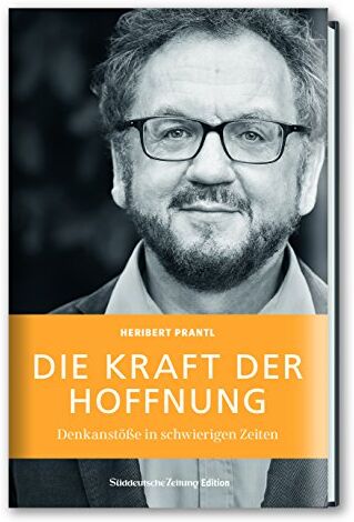 Heribert Prantl - Die Kraft der Hoffnung: Denkanstöße in schwierigen Zeiten - Preis vom 11.10.2026 15:43:13 h
