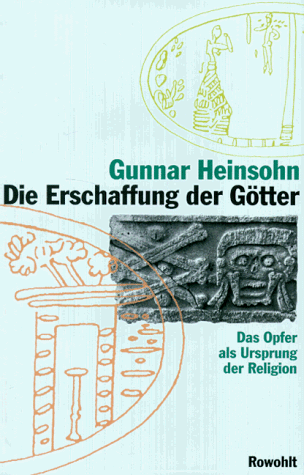 Gunnar Heinsohn - Die Erschaffung der Götter. Das Opfer als Ursprung der Religion - Preis vom 09.10.2026 07:28:09 h