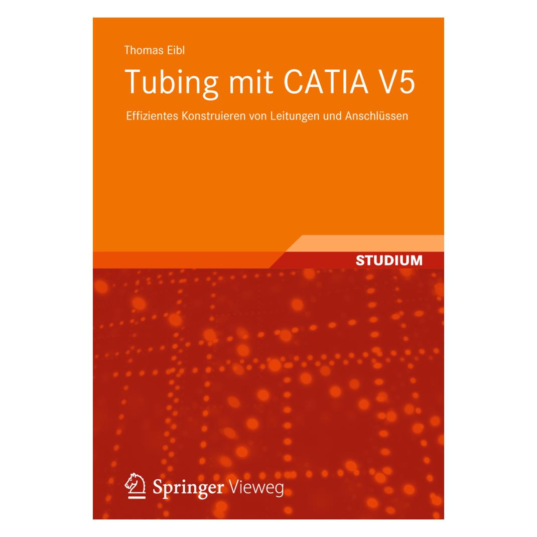 Vieweg & Teubner Tubing mit CATIA V5 (Deutsch, Softcover, Thomas Eibl) (7429793)
