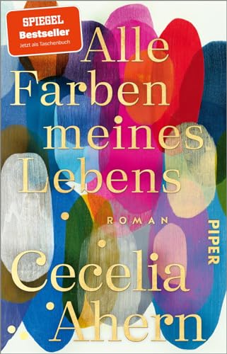 Cecelia Ahern - Alle Farben meines Lebens: Roman Der SPIEGEL-Bestseller jetzt im Taschenbuch - Preis vom 28.09.2026 21:19:57 h