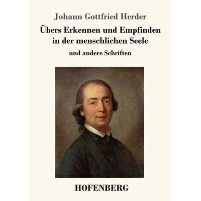 Übers Erkennen und Empfinden in der menschlichen Seele, Taschenbuch von Johann Gottfried Herder, Hofenberg, 978-3-7437-3510-1