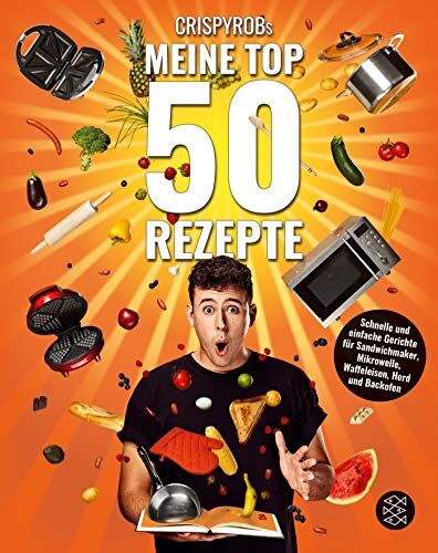 CrispyRob - CrispyRobs Meine Top 50 Rezepte: Schnelle und einfache Gerichte für Sandwichmaker, Mikrowelle, Waffeleisen, Herd und Backofen. - Preis vom 05.10.2026 03:47:11 h