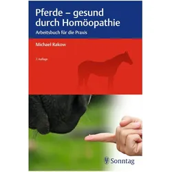 Pferde - gesund durch Homöopathie, Ratgeber von Michael Rakow