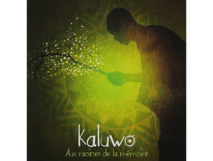 Kaluwo - Aux Racines De La Memoire