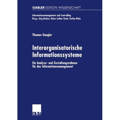 Interorganisatorische Informationssysteme, Taschenbuch von Thomas Gaugler, Deutscher Universitätsverlag, 978-3-8244-7152-2