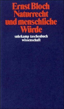 Ernst Bloch - Gesamtausgabe in 16 Bänden. stw-Werkausgabe. Mit einem Ergänzungsband: Band 6: Naturrecht und menschliche Würde: BD 6 (suhrkamp taschenbuch wissenschaft) - Preis vom 16.10.2026 11:41:07 h