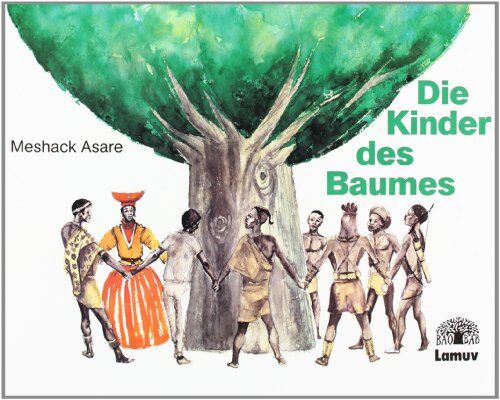 Meshack Asare - Die Kinder des Baumes. Eine Geschichte aus Namibia - Preis vom 09.10.2026 07:28:09 h